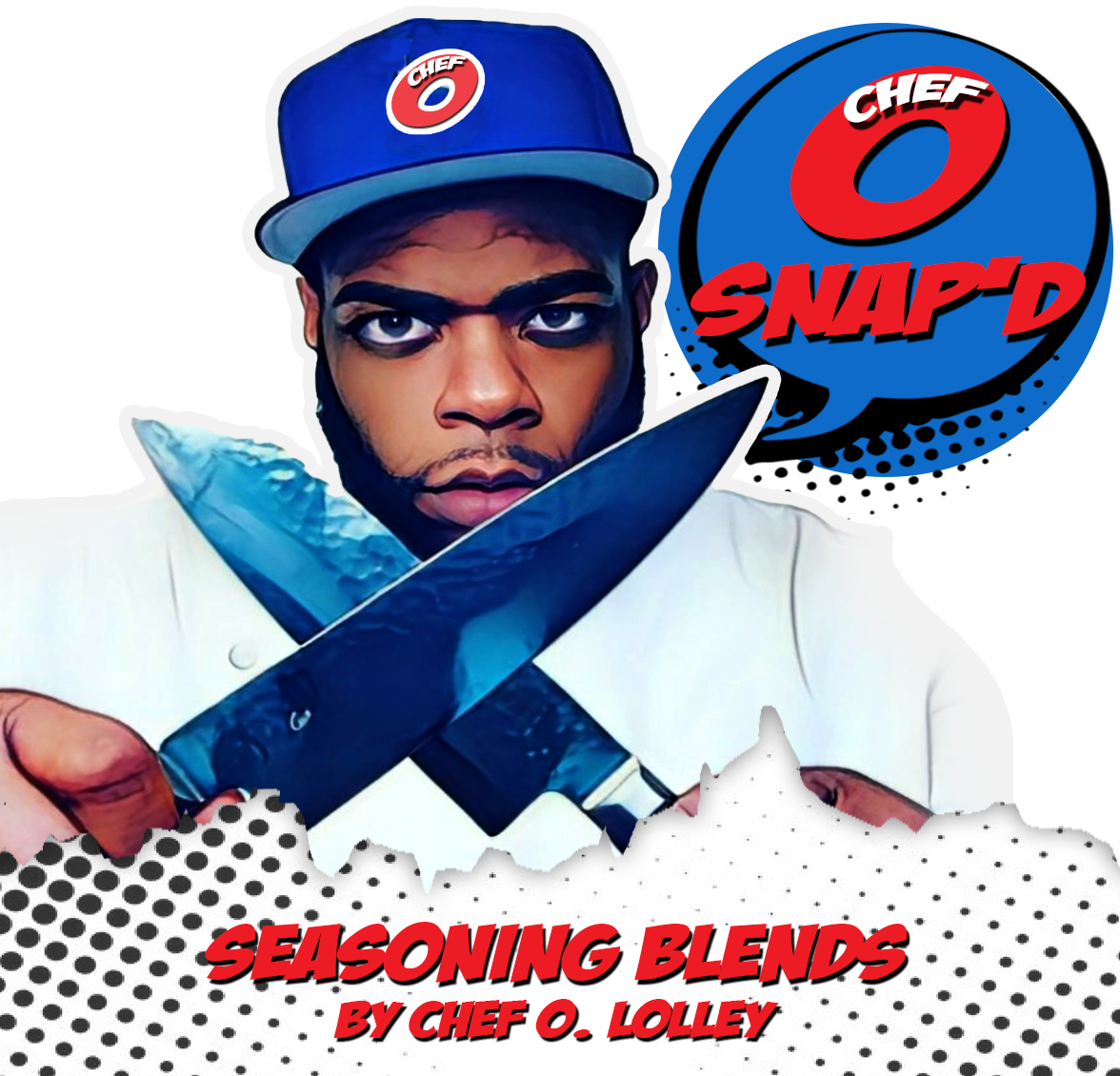 Chef O Snap'd — Seasoning Blends by Chef O. Lolley